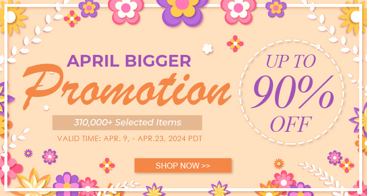 April Bigger Promotion UP TO 90% OFF 310,000+ Selected Items