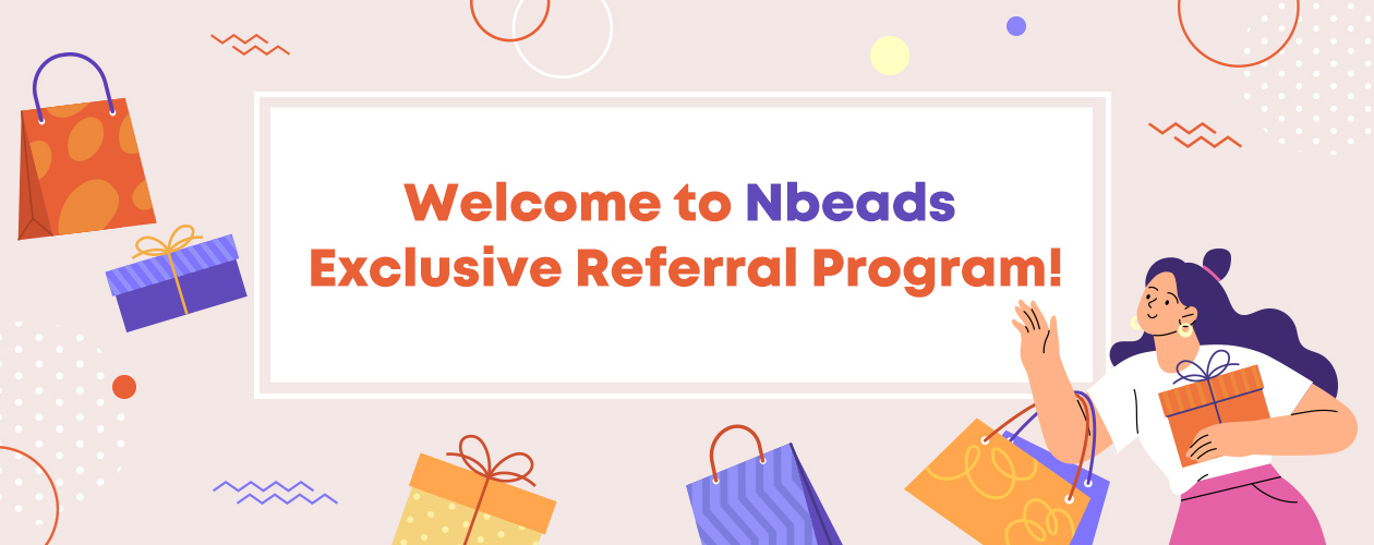 Welcome to Nbeads Exclusive Referral Program!