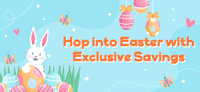 Hop into Easter with Exclusive Savings